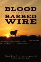 Blood on the Barbed Wire