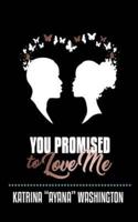 You Promised to Love Me