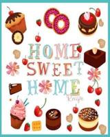Home Sweet Home Recipe ( Recipe Journal)