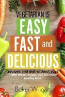 Vegetarian Cookbook for Those Who Decided to Switch to Healthy Food. 80 Recipes