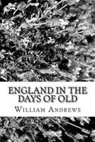 England in the Days of Old