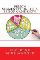Prison Segmentation for a Prison Game Show
