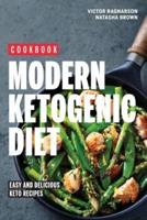 Modern Ketogenic Diet. Easy and Delicious Keto Recipes