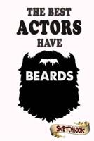 The Best Actors Have Beards Sketchbook