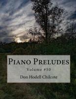 Piano Preludes Volume #50