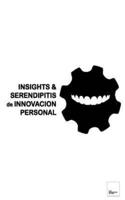 Insights & Serendipitis De Innovacion Personal