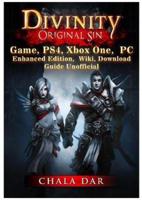Divinity Original Sin Game, PS4, Xbox One, PC, Enhanced Edition, Wiki, Download Guide Unofficial