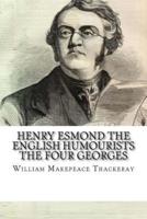 Henry Esmond the English Humourists the Four Georges