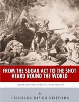 From the Sugar Act to the Shot Heard Round the World