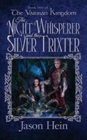 The Night Whisperer and the Silver Trixter