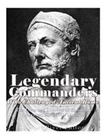 Legendary Commanders Who Challenged Ancient Rome