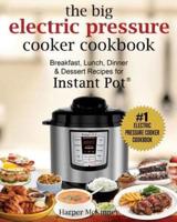 The Big Electric Pressure Cooker Cookbook