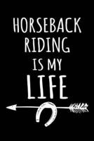 Horseback Riding Is My Life