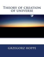 Theory of Creation of Universe