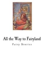 All the Way to Fairyland