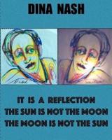It Is a Reflection
