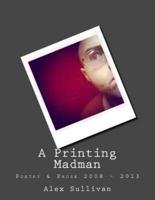 A Printing Madman
