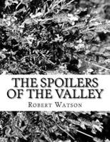 The Spoilers of the Valley