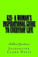 625- A Woman's Inspirational Guide To Everyday Life