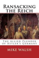Ransacking the Reich