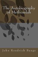 The Autobiography of Methuselah