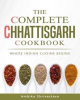 The Complete Chhattisgarh Cookbook