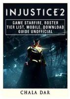 Injustice 2 Game Starfire, Roster, Tier List, Mobile, Download Guide Unofficial