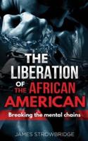 The Liberation of the African American