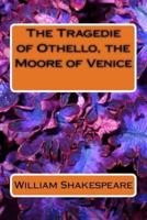 The Tragedie of Othello, the Moore of Venice