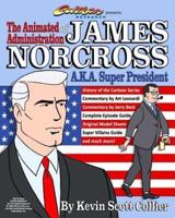 The Animated Administration of James Norcross A.K.A. Super President