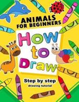 How to Draw Animals for Beginners