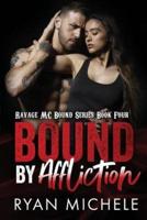 Bound by Affliction (Ravage MC Bound Series Book Four)