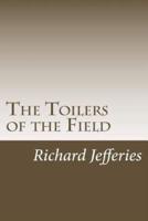 The Toilers of the Field