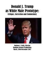 Donald J. Trump as White Male Prototype