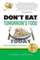 Don't Eat Tomorrow's Food Today