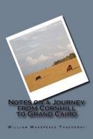 Notes on a Journey from Cornhill to Grand Cairo