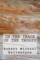 In the Track of the Troops