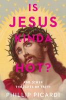 Is Jesus Kinda Hot?