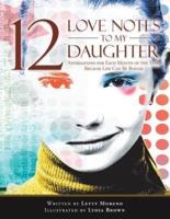 12 Love Notes to My Daughter: Affirmations for Each Month of the Year, Because Life Can Be Rough