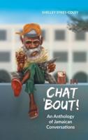 Chat 'Bout!: An Anthology of Jamaican Conversations