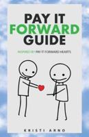 Pay It Forward Guide: Inspired by Pay It Forward Hearts