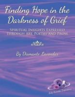 Finding Hope in the Darkness of Grief: Spiritual Insights Expressed Through Art, Poetry and Prose