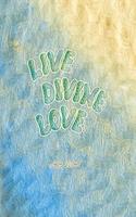 Live Divine Love