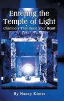 Entering the Temple of Light: Chambers That Open Your Heart