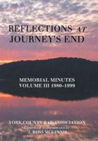 Reflections at Journey's End: Memorial Minutes Volume Iii 1980-1999