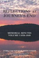 Reflections at Journey's End: Memorial Minutes Volume I 1850-1949