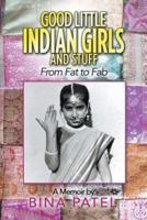 Good Little Indian Girls and Stuff: From Fat to Fab
