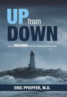 Up from Down: How to Recover from Life-Changing Adverse Events