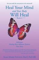 Heal Your Mind and Your Body Will Heal: Book 4: Archetypes-Healing Basic Behavior Patterns Your Story
