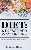 Diet: a Prescribed Way of Life: Reflections on the Art of Nutrition